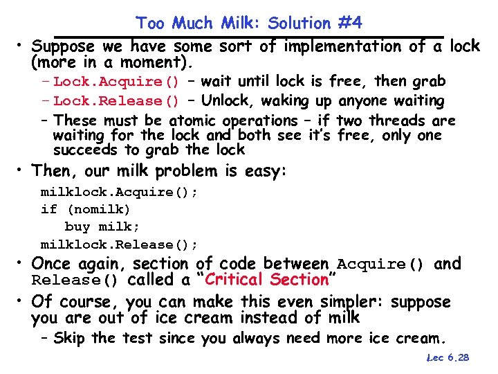Too Much Milk: Solution #4 • Suppose we have some sort of implementation of