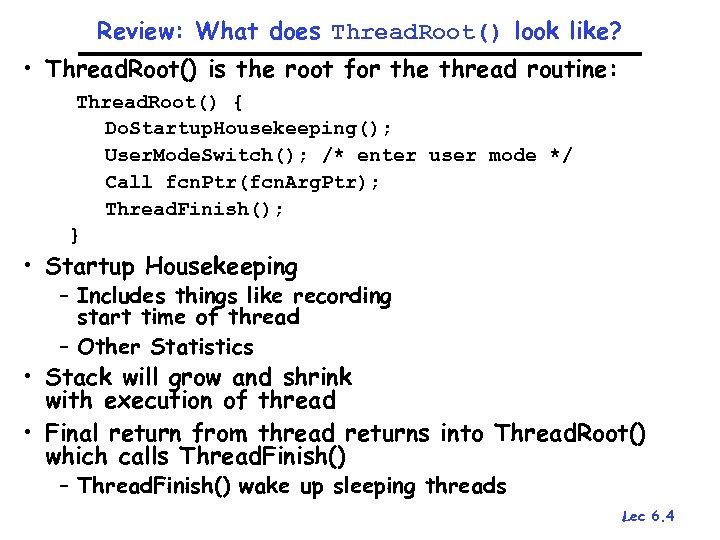 Review: What does Thread. Root() look like? • Thread. Root() is the root for