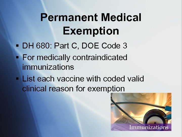 Permanent Medical Exemption § DH 680: Part C, DOE Code 3 § For medically