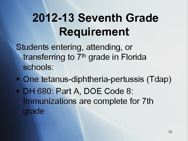 2012 -13 Seventh Grade Requirement Students entering, attending, or transferring to 7 th grade