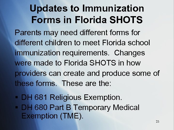 Updates to Immunization Forms in Florida SHOTS Parents may need different forms for different