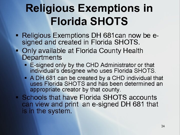 Religious Exemptions in Florida SHOTS § Religious Exemptions DH 681 can now be esigned