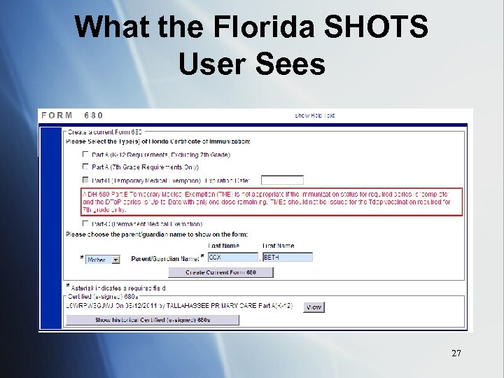 What the Florida SHOTS User Sees 27 