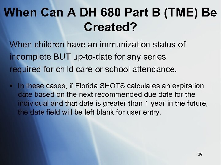 When Can A DH 680 Part B (TME) Be Created? When children have an