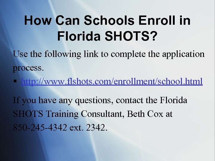 How Can Schools Enroll in Florida SHOTS? Use the following link to complete the