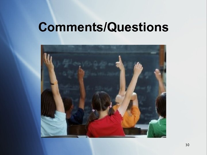 Comments/Questions 30 