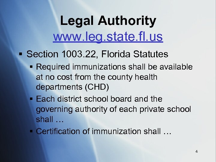 Legal Authority www. leg. state. fl. us § Section 1003. 22, Florida Statutes §