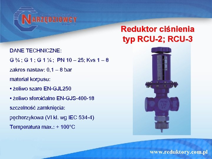 Reduktor ciśnienia typ RCU-2; RCU-3 DANE TECHNICZNE: G ¾ ; G 1 ¼ ;