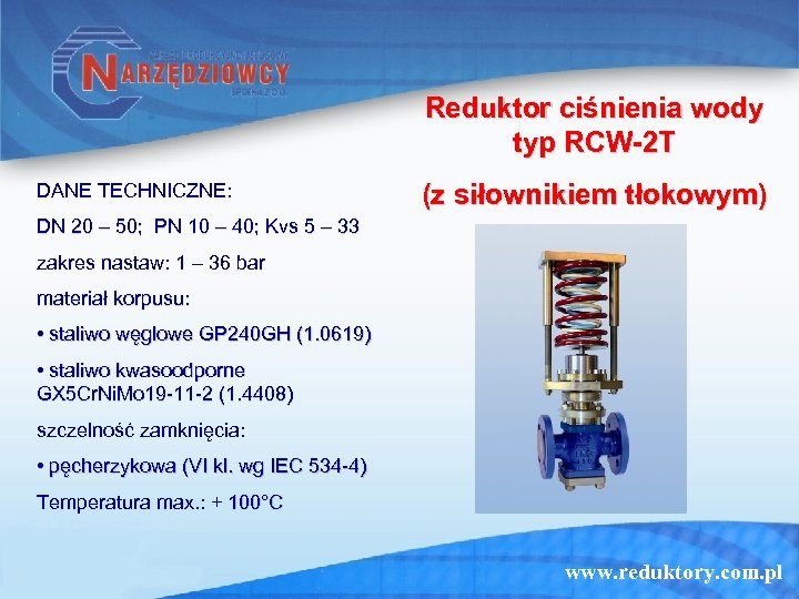 Reduktor ciśnienia wody typ RCW-2 T DANE TECHNICZNE: (z siłownikiem tłokowym) DN 20 –