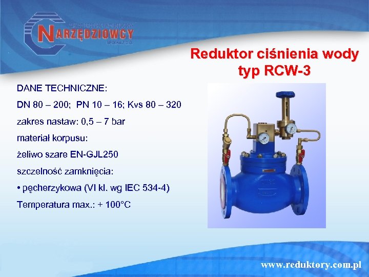 Reduktor ciśnienia wody typ RCW-3 DANE TECHNICZNE: DN 80 – 200; PN 10 –