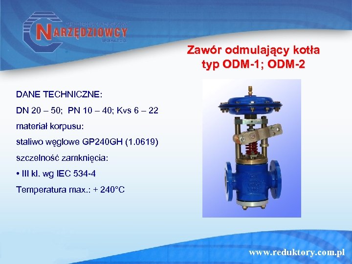 Zawór odmulający kotła typ ODM-1; ODM-2 DANE TECHNICZNE: DN 20 – 50; PN 10