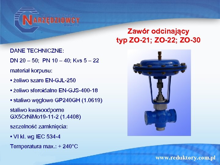 Zawór odcinający typ ZO-21; ZO-22; ZO-30 DANE TECHNICZNE: DN 20 – 50; PN 10