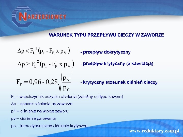 WARUNEK TYPU PRZEPŁYWU CIECZY W ZAWORZE - przepływ dokrytyczny - przepływ krytyczny (z kawitacją)