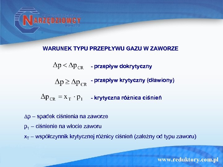 WARUNEK TYPU PRZEPŁYWU GAZU W ZAWORZE - przepływ dokrytyczny - przepływ krytyczny (dławiony) -