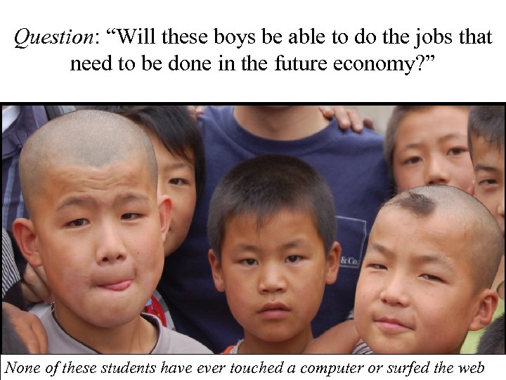 Question: “Will these boys be able to do the jobs that need to be
