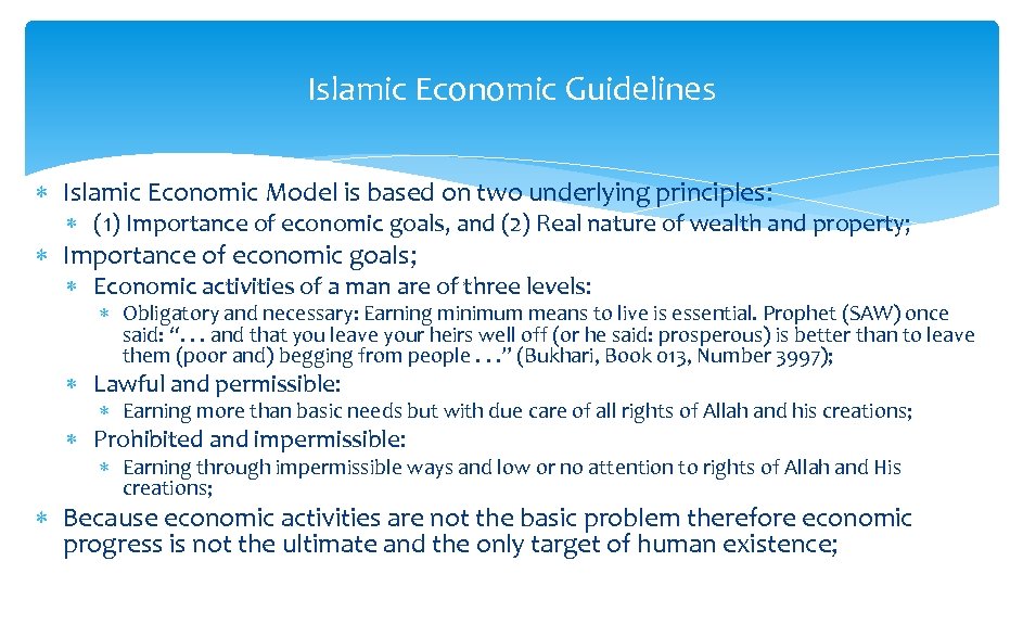 Islamic Economic Guidelines Islamic Economic Model is based on two underlying principles: (1) Importance