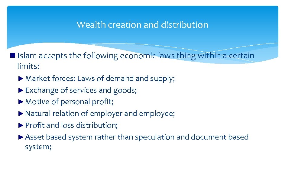 Wealth creation and distribution Islam accepts the following economic laws thing within a certain