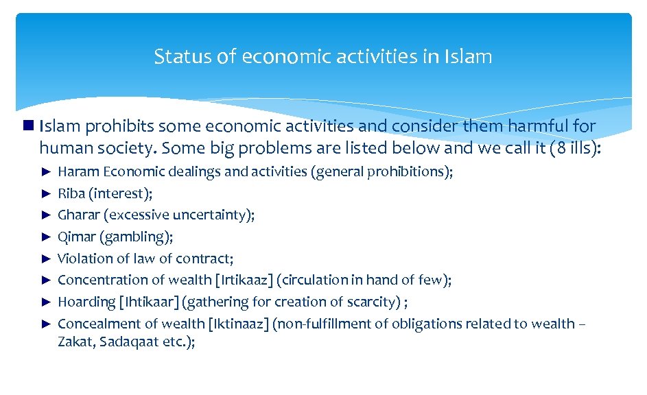 Status of economic activities in Islam prohibits some economic activities and consider them harmful