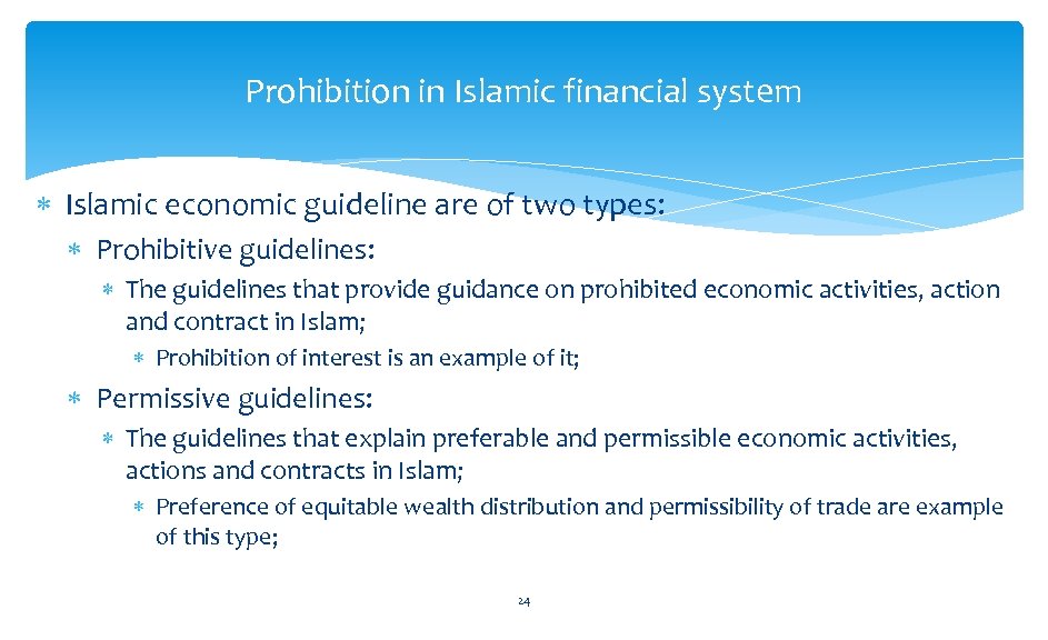 Prohibition in Islamic financial system Islamic economic guideline are of two types: Prohibitive guidelines: