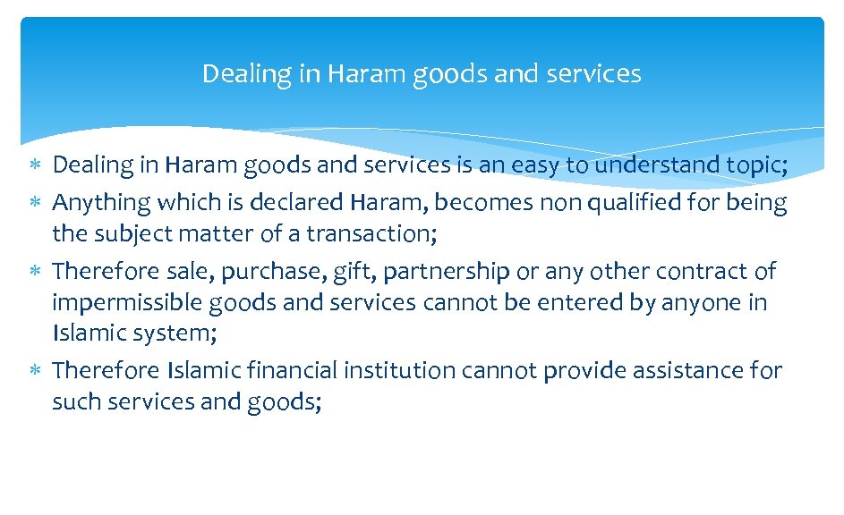 Dealing in Haram goods and services is an easy to understand topic; Anything which
