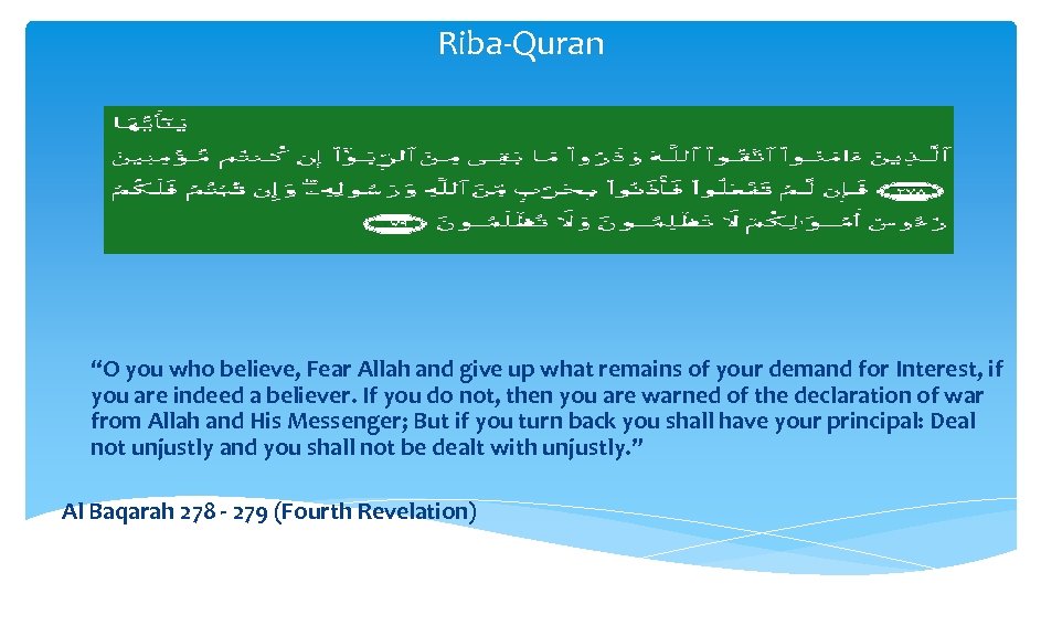 Riba-Quran “O you who believe, Fear Allah and give up what remains of your