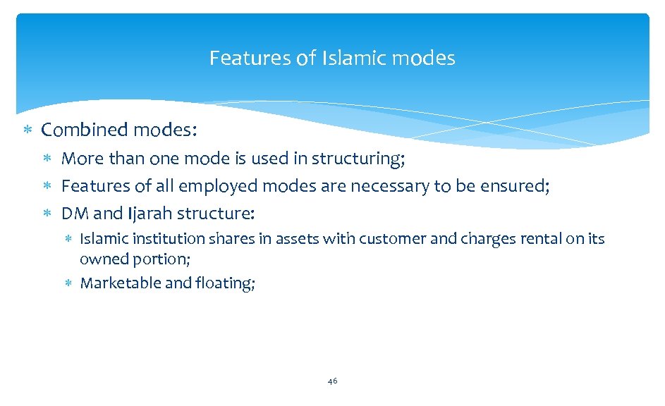 Features of Islamic modes Combined modes: More than one mode is used in structuring;