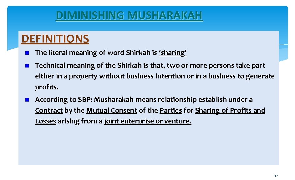 DIMINISHING MUSHARAKAH DEFINITIONS The literal meaning of word Shirkah is ‘sharing’ Technical meaning of