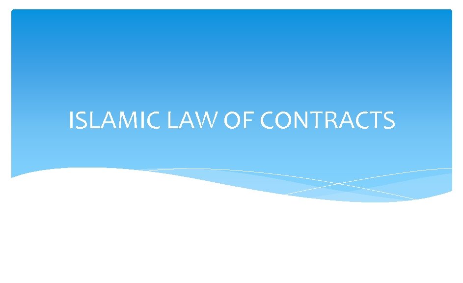ISLAMIC LAW OF CONTRACTS 