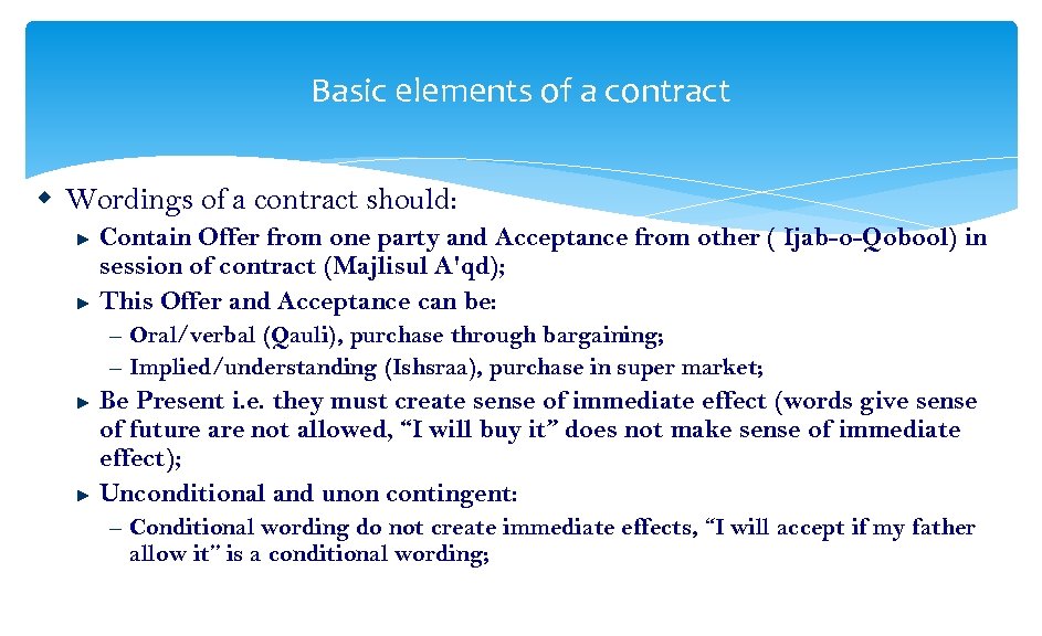 Basic elements of a contract Wordings of a contract should: ► ► Contain Offer