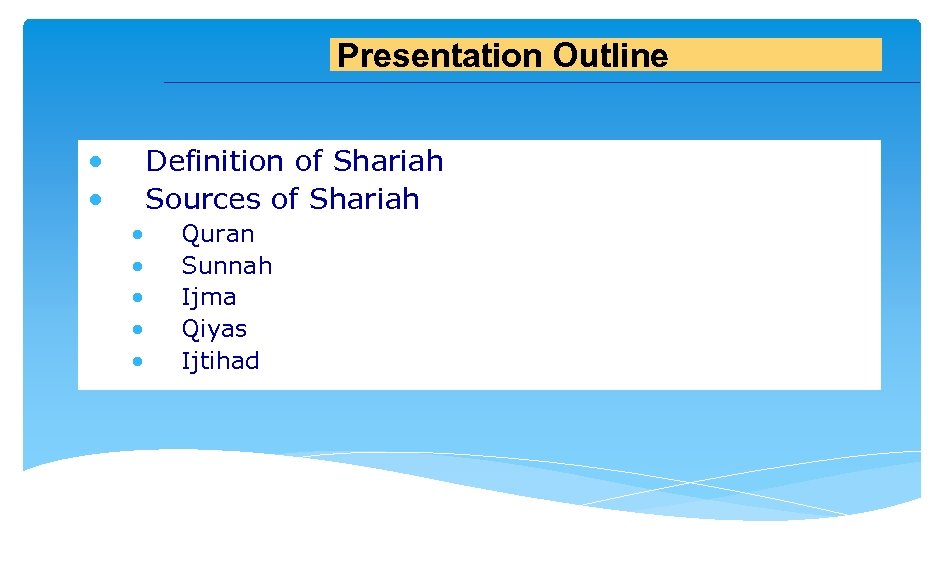 Presentation Outline • • Definition of Shariah Sources of Shariah • • • Quran