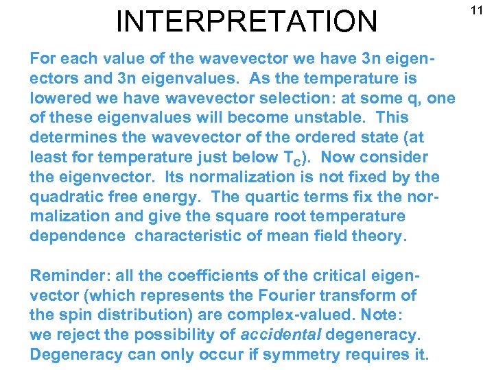 INTERPRETATION For each value of the wavevector we have 3 n eigenectors and 3