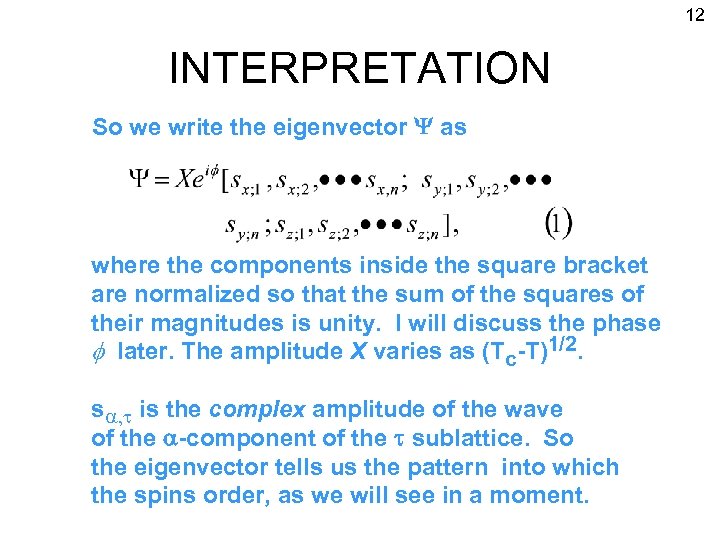 12 INTERPRETATION So we write the eigenvector Y as where the components inside the