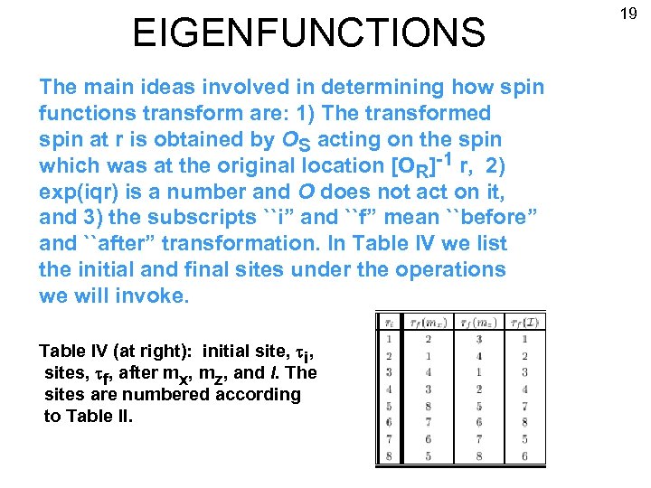 EIGENFUNCTIONS The main ideas involved in determining how spin functions transform are: 1) The