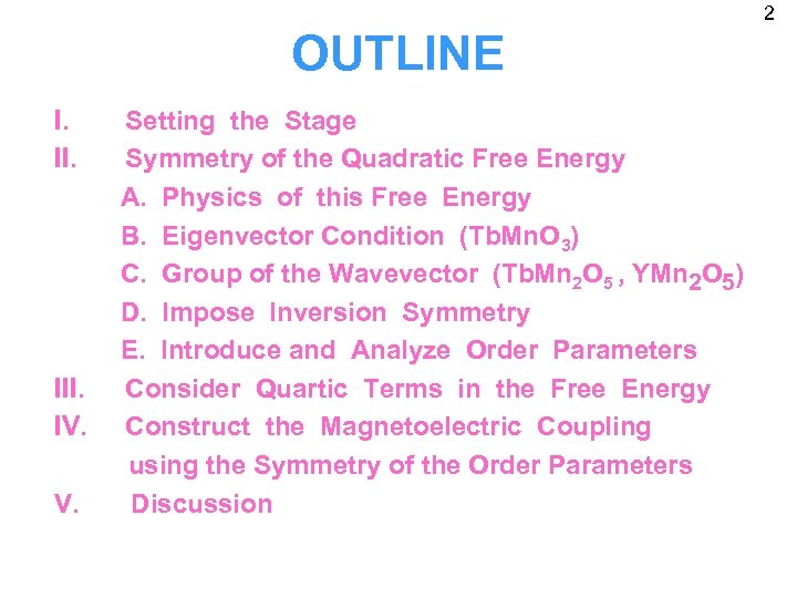 2 OUTLINE I. II. III. IV. V. Setting the Stage Symmetry of the Quadratic