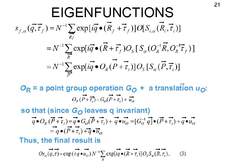 EIGENFUNCTIONS OR = a point group operation GO + a translation u. O: so