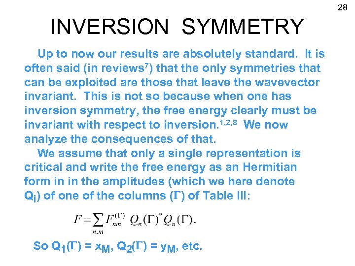 28 INVERSION SYMMETRY Up to now our results are absolutely standard. It is often