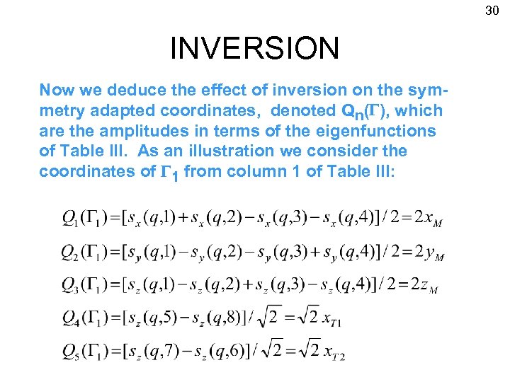 30 INVERSION Now we deduce the effect of inversion on the symmetry adapted coordinates,