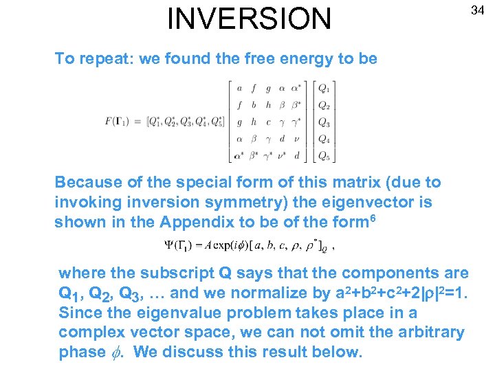 INVERSION To repeat: we found the free energy to be Because of the special