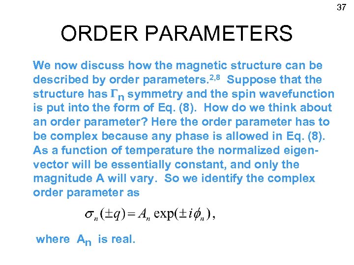 37 ORDER PARAMETERS We now discuss how the magnetic structure can be described by