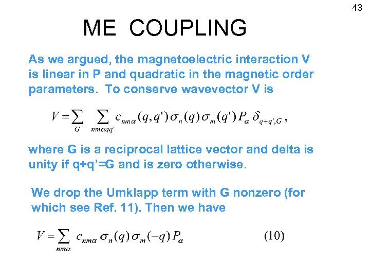 43 ME COUPLING As we argued, the magnetoelectric interaction V is linear in P