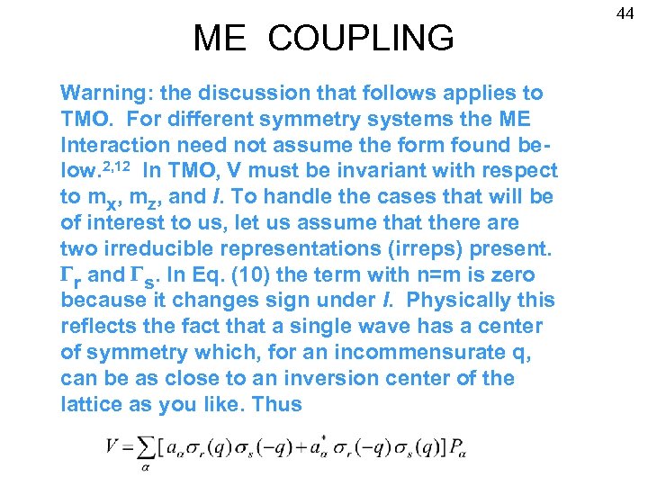 ME COUPLING Warning: the discussion that follows applies to TMO. For different symmetry systems