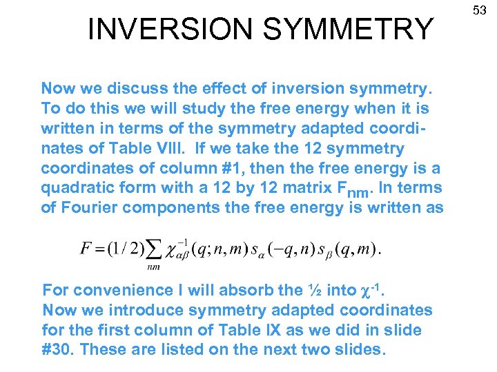 INVERSION SYMMETRY Now we discuss the effect of inversion symmetry. To do this we
