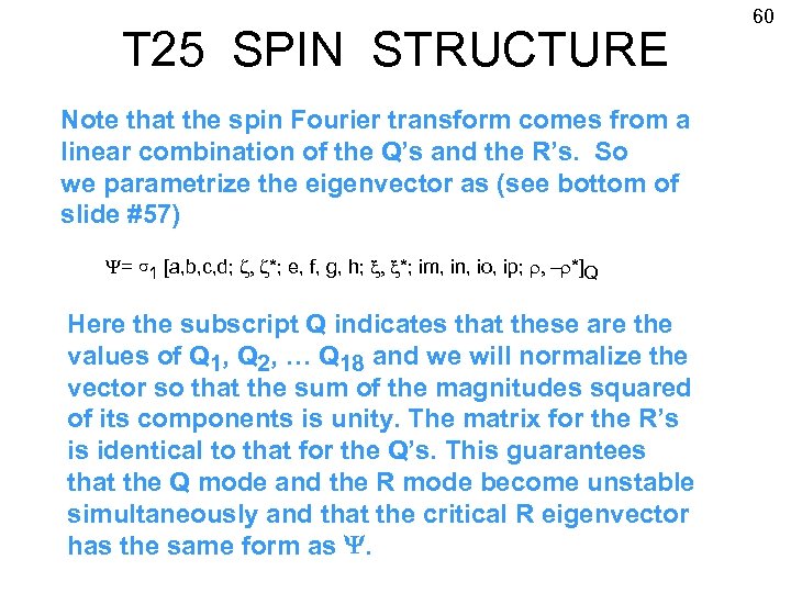 T 25 SPIN STRUCTURE Note that the spin Fourier transform comes from a linear