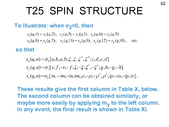 T 25 SPIN STRUCTURE To illustrate: when s 2=0, then so that These results