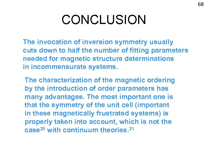 68 CONCLUSION The invocation of inversion symmetry usually cuts down to half the number