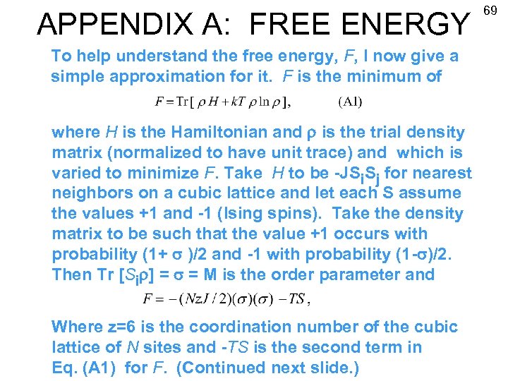 APPENDIX A: FREE ENERGY To help understand the free energy, F, I now give