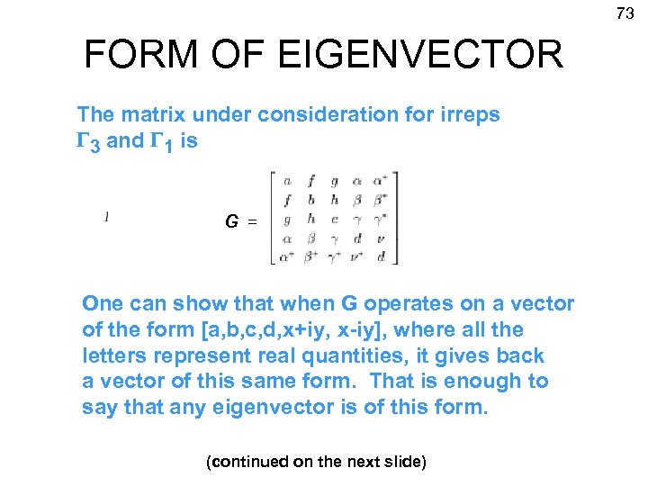 73 FORM OF EIGENVECTOR The matrix under consideration for irreps G 3 and G
