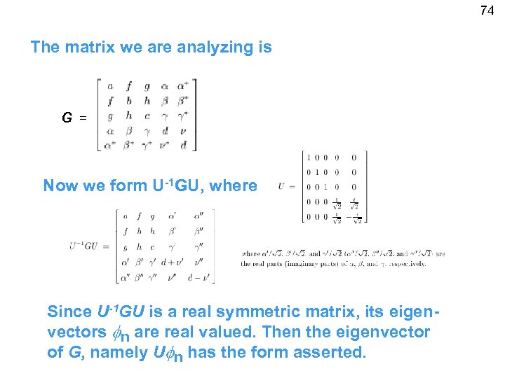 74 The matrix we are analyzing is G = Now we form U-1 GU,