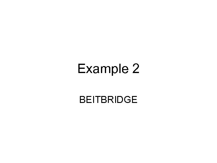 Example 2 BEITBRIDGE 