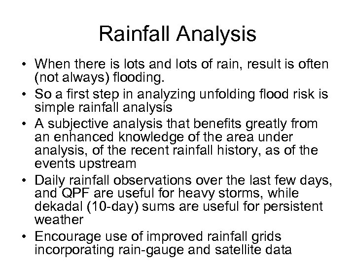 Rainfall Analysis • When there is lots and lots of rain, result is often